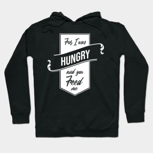 'For I Was Hungry And You Feed Me' Refugee Care Shirt Hoodie